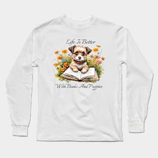 Life is better with books and puppies Long Sleeve T-Shirt